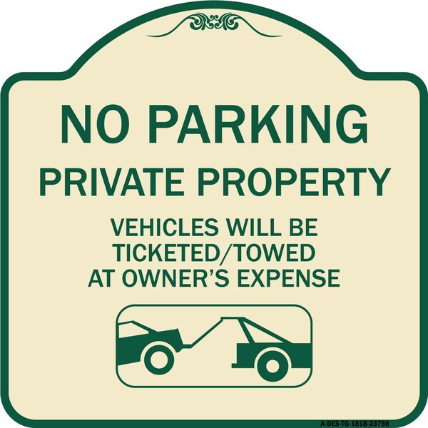 No Parking Private Property Vehicles Ticketed Towed Owners Expense Alum, 18" L, 18" H, TG-1818-23798